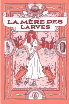 La mère des larves